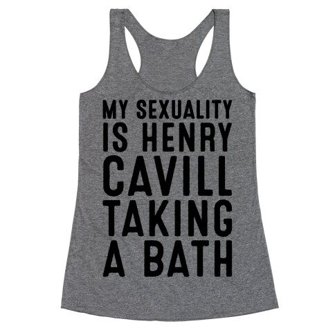 My Sexuality Is Henry Cavill Taking A Bath Parody Racerback Tank Top