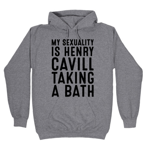 My Sexuality Is Henry Cavill Taking A Bath Parody Hooded Sweatshirt