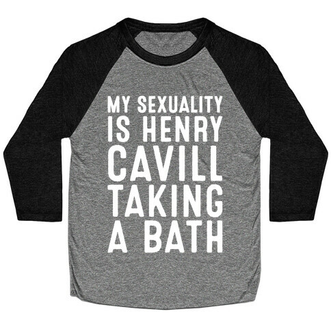 My Sexuality Is Henry Cavill Taking A Bath Parody White Print Baseball Tee