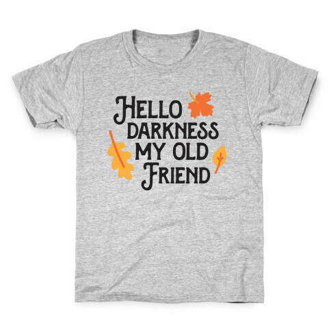 Hello Darkness My Old Friend Fall Kids T-Shirt