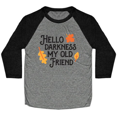 Hello Darkness My Old Friend Fall Baseball Tee