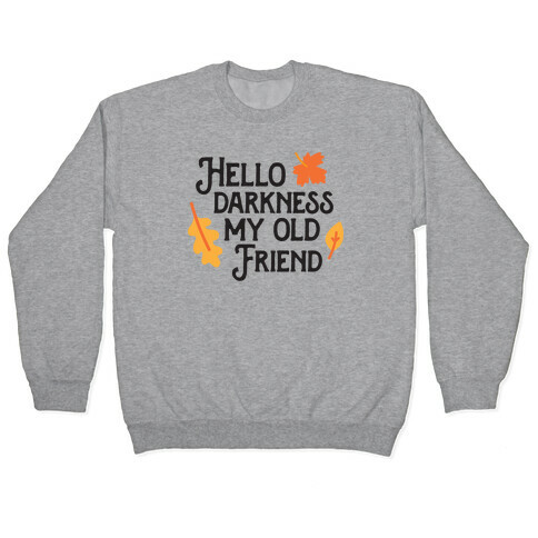 Hello Darkness My Old Friend Fall Pullover