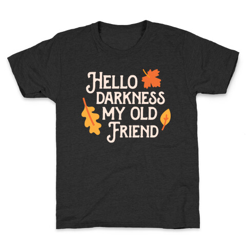 Hello Darkness My Old Friend Fall Kids T-Shirt