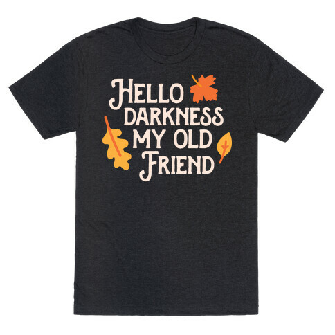 Hello Darkness My Old Friend Fall T-Shirt
