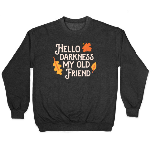 Hello Darkness My Old Friend Fall Pullover