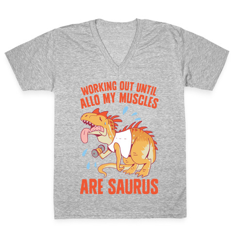 Working Out Until Allo My Muscles Are Saurus V-Neck Tee Shirt