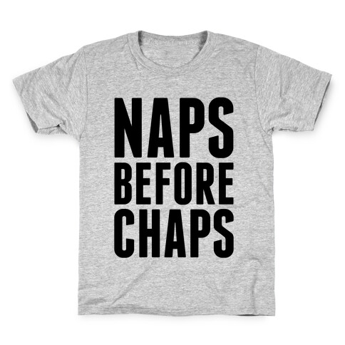 Naps Before Chaps Kids T-Shirt