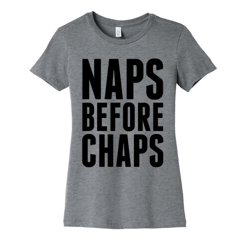 Naps Before Chaps Womens T-Shirt