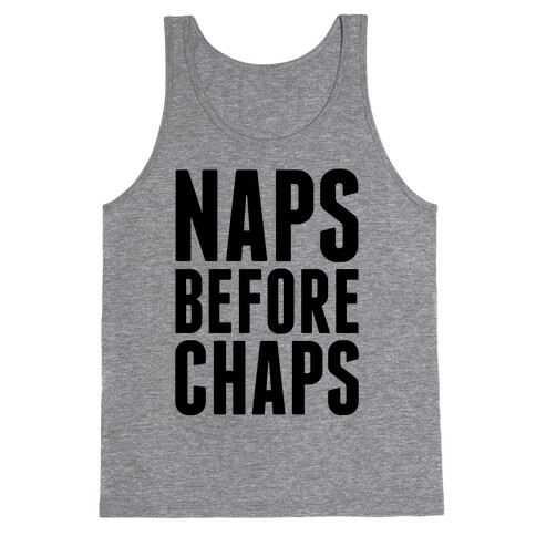 Naps Before Chaps Tank Top