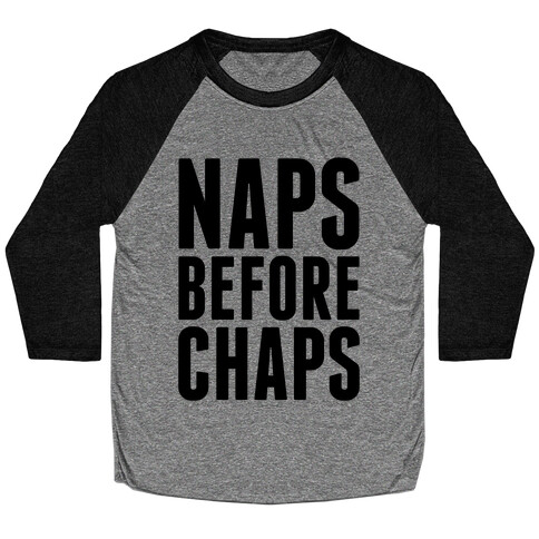 Naps Before Chaps Baseball Tee