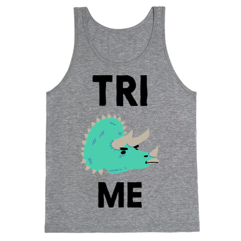 Tri Me  Tank Top