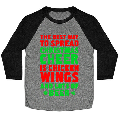 The Best Way To Spread Christmas Cheer Is Chicken Wings And Lots Of Beer Baseball Tee