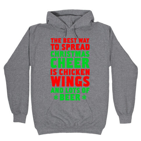 The Best Way To Spread Christmas Cheer Is Chicken Wings And Lots Of Beer Hooded Sweatshirt