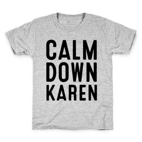 Calm Down Karen Kids T-Shirt