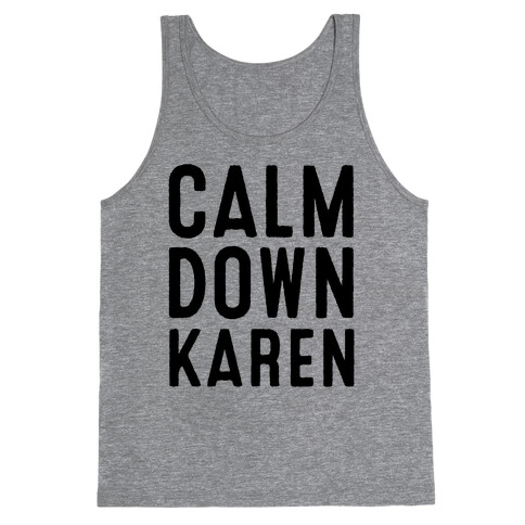Calm Down Karen Tank Top