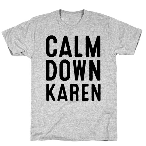 Calm Down Karen T-Shirt