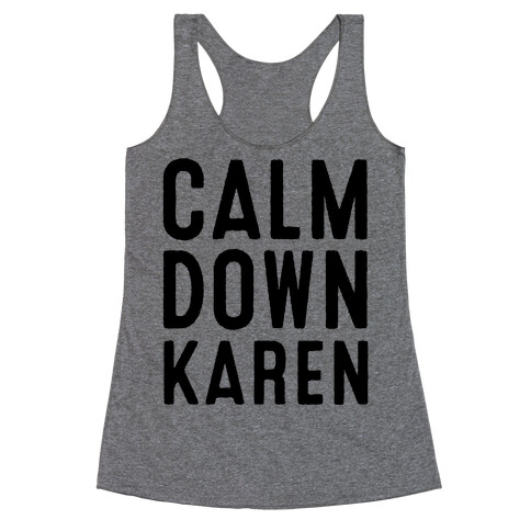 Calm Down Karen Racerback Tank Top