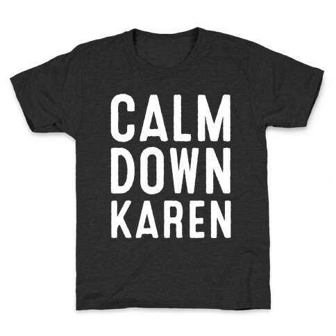 Calm Down Karen White Print Kids T-Shirt