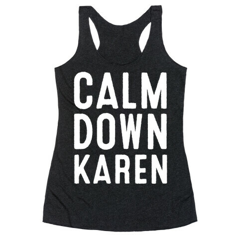 Calm Down Karen White Print Racerback Tank Top