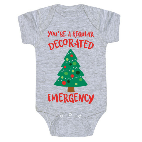 You're A Regular Decorated Emergency Parody Baby One-Piece