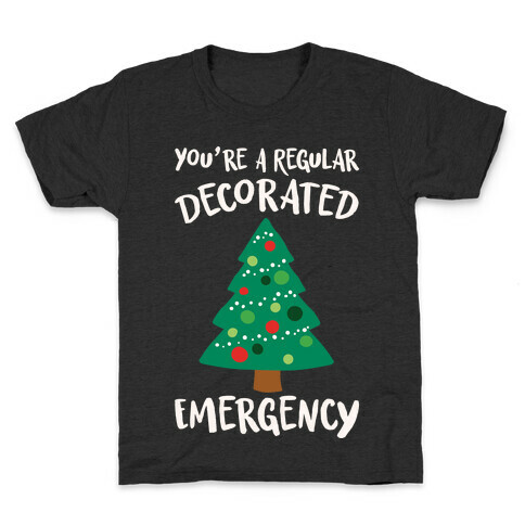 You're A Regular Decorated Emergency Parody Kids T-Shirt