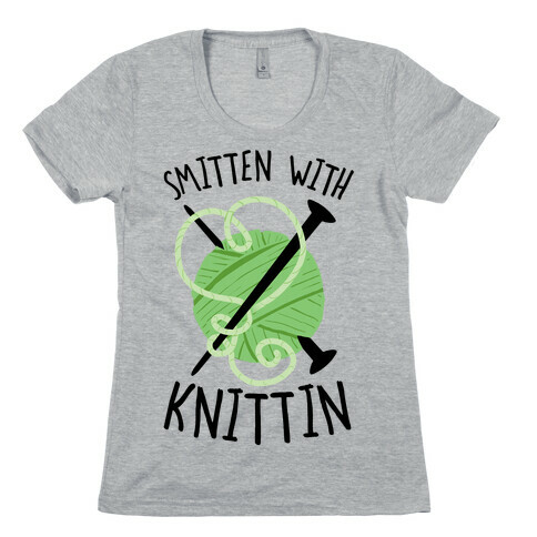 Smitten With Knittin Womens T-Shirt