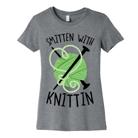Smitten With Knittin Womens T-Shirt