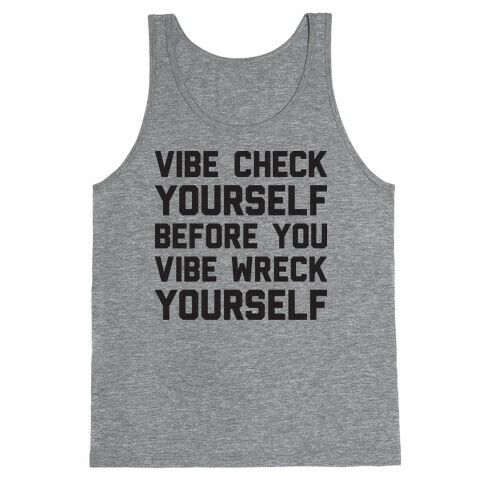 Vibe Check Yourself Before You Vibe Wreck Yourself Tank Top