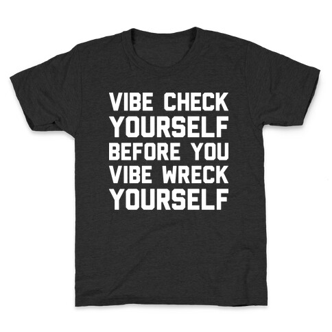 Vibe Check Yourself Before You Vibe Wreck Yourself Kids T-Shirt