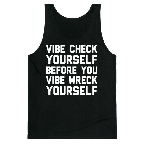 Vibe Check Yourself Before You Vibe Wreck Yourself Tank Top