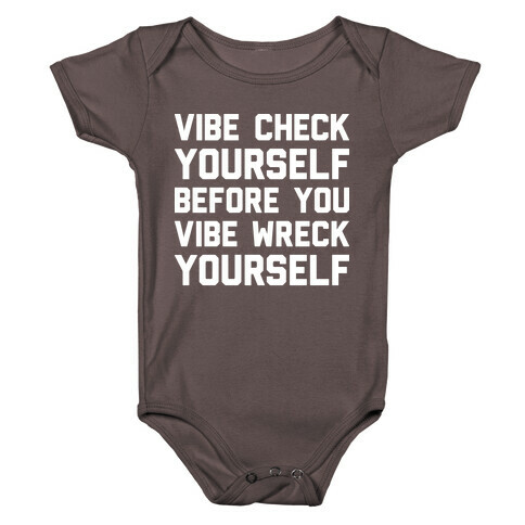 Vibe Check Yourself Before You Vibe Wreck Yourself Baby One-Piece