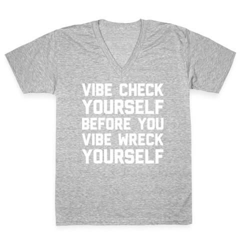 Vibe Check Yourself Before You Vibe Wreck Yourself V-Neck Tee Shirt