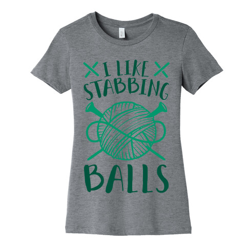 I Like Stabbing Balls Womens T-Shirt