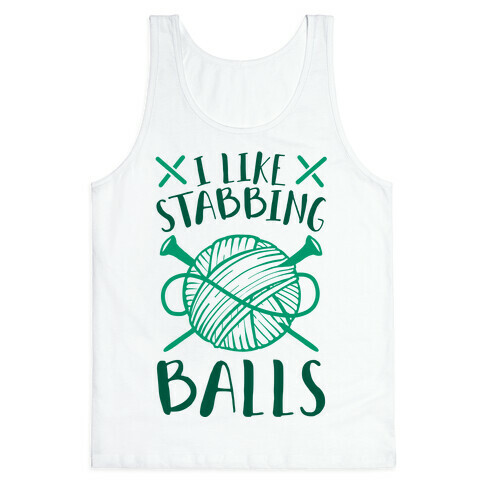 I Like Stabbing Balls Tank Top
