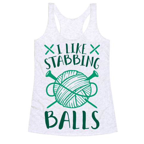 I Like Stabbing Balls Racerback Tank Top