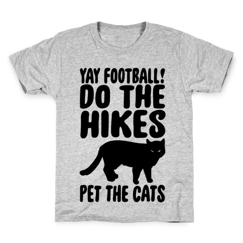 Yay Football Do The Hikes Pet The Cats  Kids T-Shirt