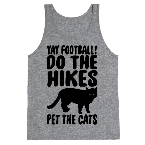 Yay Football Do The Hikes Pet The Cats  Tank Top