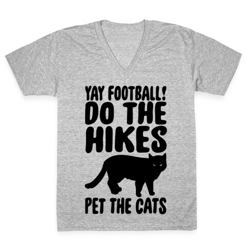 Yay Football Do The Hikes Pet The Cats  V-Neck Tee Shirt