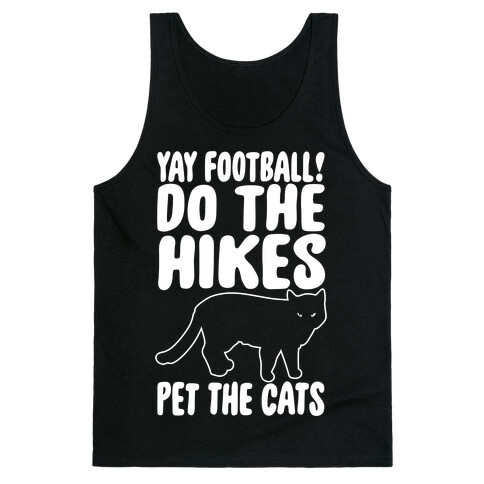 Yay Football Do The Hikes Pet The Cats White Print Tank Top