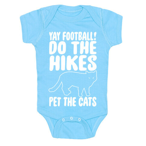 Yay Football Do The Hikes Pet The Cats White Print Baby One-Piece