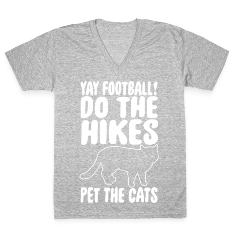 Yay Football Do The Hikes Pet The Cats White Print V-Neck Tee Shirt