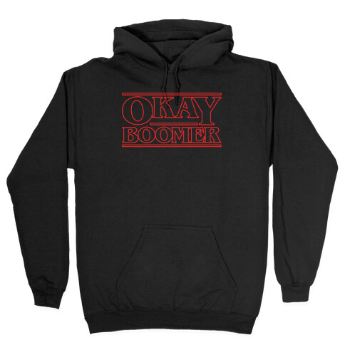 Okay Boomer Stranger Font Parody Hooded Sweatshirt