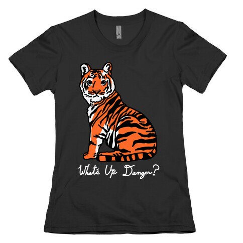 What's Up Danger Tiger Womens T-Shirt