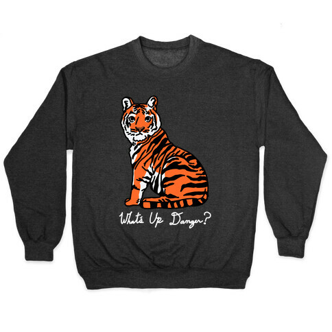 What's Up Danger Tiger Pullover