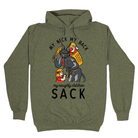 My Neck My Back My Naughty Children Sack Hooded Sweatshirts