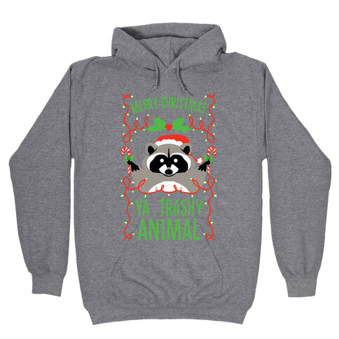 Merry Christmas Ya Trashy Animal Hooded Sweatshirt