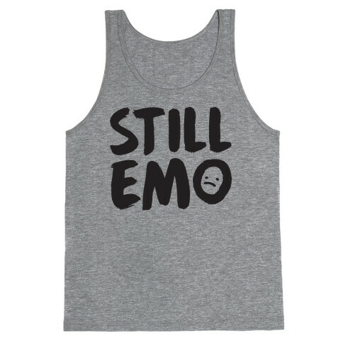 Still Emo Tank Top