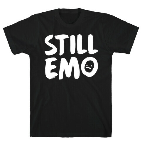 Still Emo T-Shirt