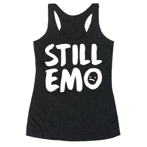 Still Emo Racerback Tank Top