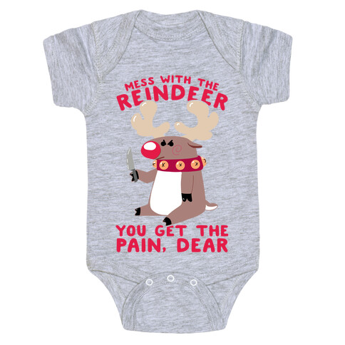 Mess With The Reindeer, You Get the Pain, Dear Baby One-Piece